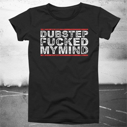 T Shirt Noir Dubstep Fucked My Mind